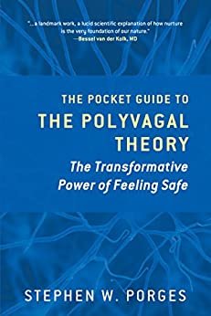 The Pocket Guide to the Polyvagal Theory: The Transformative Power of Feeling Safe (Norton Series on Interpersonal Neurobiology) (English Edition)