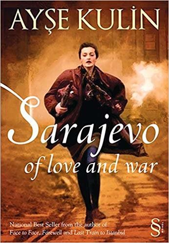 Sarajevo Of Love and War: National Best Seller from the author of Face to Face, Farawell and Last Train to Istanbul indir