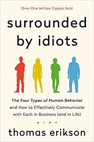تحميل Surrounded by Idiots: The Four Types of Human Behavior and How to Effectively Communicate with Each in Business (and in Life)