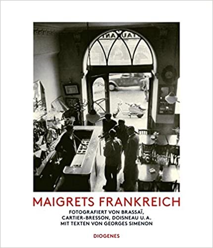Maigrets Frankreich: Fotografiert von Brassaï, Cartier-Bresson, Doisneau u.a. Mit Texten von Georges Simenon indir