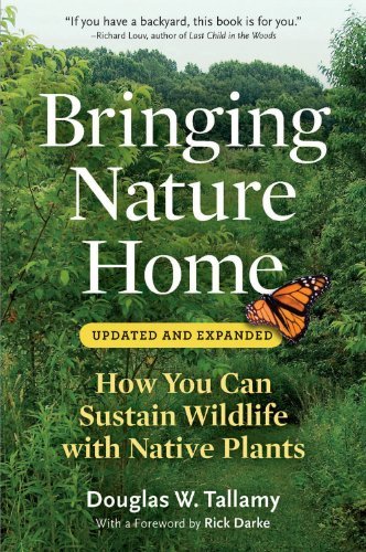 ダウンロード  Bringing Nature Home: How You Can Sustain Wildlife with Native Plants, Updated and Expanded (English Edition) 本