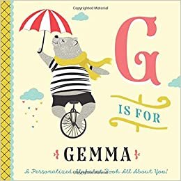 G is for Gemma: A Personalized Alphabet Book All About You! (Personalized Children's Book) indir