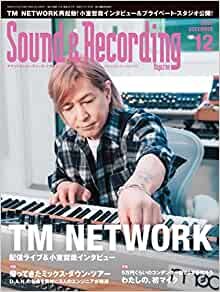 ダウンロード  Sound & Recording Magazine (サウンド アンド レコーディング マガジン) 2021年 12月号 (巻頭レポート&インタビュー:TM NETWORK) 本