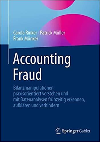 تحميل Accounting Fraud: Bilanzmanipulationen praxisorientiert verstehen und mit Datenanalysen frühzeitig erkennen, aufklären und verhindern