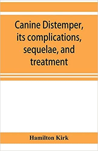 اقرأ Canine distemper, its complications, sequelae, and treatment الكتاب الاليكتروني 