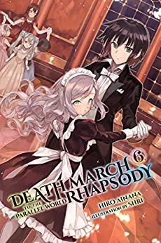 Death March to the Parallel World Rhapsody, Vol. 6 (light novel) (Death March to the Parallel World Rhapsody (light novel)) (English Edition)