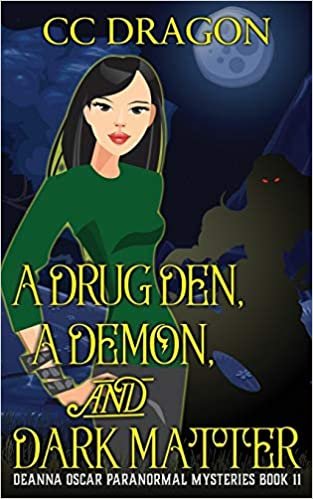 تحميل A Drug Den, A Demon, and Dark Matter: Deanna Oscar Paranormal Mysteries Book 11