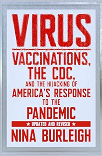 ダウンロード  Virus: Vaccinations, the CDC, and the Hijacking of America's Response to the Pandemic: Updated and Revised 本