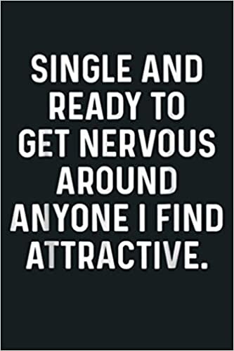 indir Single And Ready To Get Nervous Around Anyone I Find Attract: Notebook Planner - 6x9 inch Daily Planner Journal, To Do List Notebook, Daily Organizer, 114 Pages
