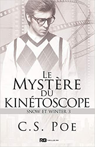 Le mystère du Kinétoscope: Snow et Winter, T3 (Snow et Winter (3)) indir