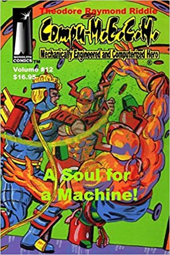 indir Compu-M.E.C.H. Mechanically Engineered and Computerized Hero Volume 12: A Soul for a Machine!