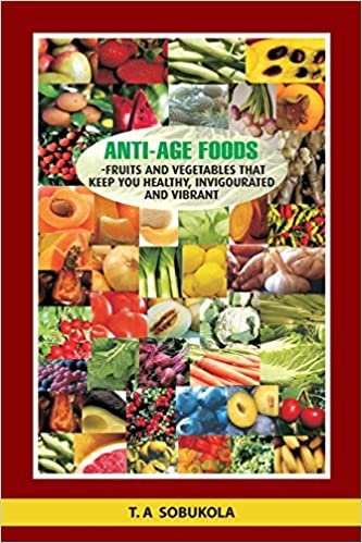تحميل The Anti-Age Foods: Fruits and vegetables that keep you healthy, invigorated and vibrant