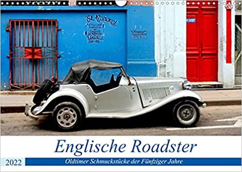 ダウンロード  Englische Roadster - Oldtimer Schmuckstuecke der Fuenfziger Jahre (Wandkalender 2022 DIN A3 quer): Legendaere britische Cabrios in Havanna (Monatskalender, 14 Seiten ) 本