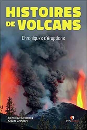 تحميل Histoires de volcans: Chroniques d&#39;éruptions