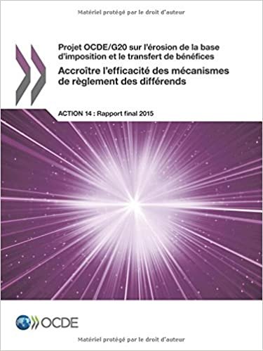 Projet OCDE/G20 sur l'érosion de la base d'imposition et le transfert de bénéfices Accroître l'efficacité des mécanismes de règlement des différends, Action 14 - Rapport final 2015 indir