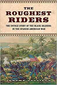 ダウンロード  The Roughest Riders: The Untold Story of the Black Soldiers in the Spanish-American War 本