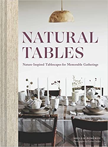 ダウンロード  Natural Tables: Nature-Inspired Tablescapes for Memorable Gatherings 本