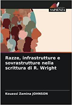 تحميل Razze, infrastrutture e sovrastrutture nella scrittura di R. Wright (Italian Edition)