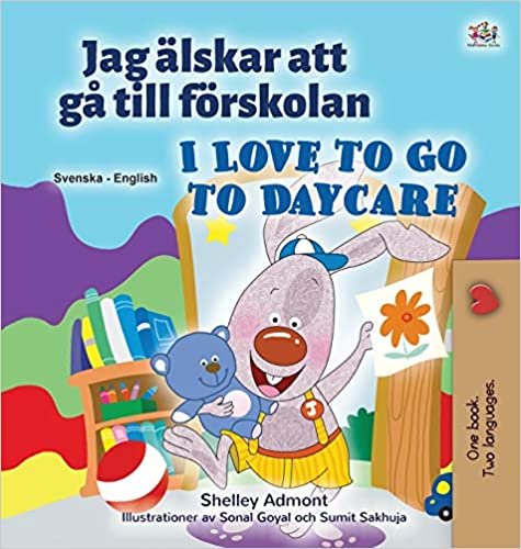 I Love to Go to Daycare (Swedish English Bilingual Children's Book) (Swedish English Bilingual Collection) indir