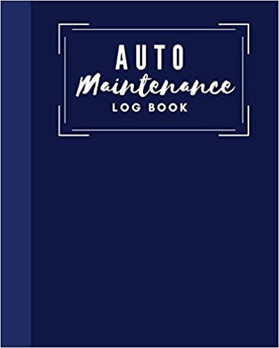 Auto Maintenance Log Book: Simple Vehicle Maintenance and service log book size 8x10 " 110 page