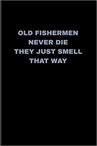 Old Fishermen Never Die They Just Smell That Way: 2021 Planner | Weekly & Monthly Pocket Calendar | 6x9 Softcover Organizer | Funny Fishing Quote & Angling pun Gift