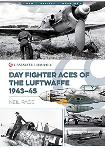 Day Fighter Aces of the Luftwaffe 1943-45 (Casemate Illustrated) ダウンロード