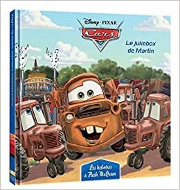 اقرأ CARS - Les Histoires de Flash McQueen #3 - Le jukebox de Martin - Disney Pixar الكتاب الاليكتروني 