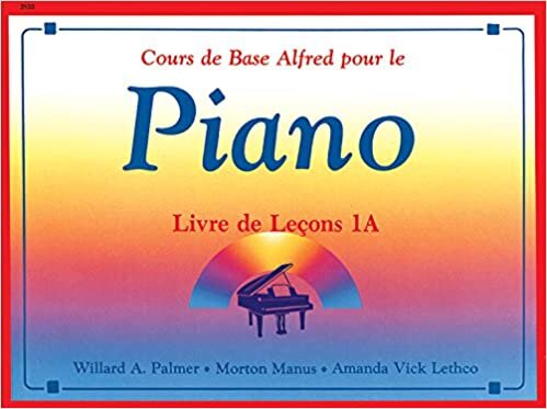 Cours De Base Alfred Pour Le: Livre De Lecons 1a Niveau Preparatorie (Alfred's Basic Piano Library)