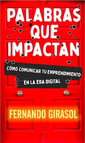 ダウンロード  Palabras que Impactan: Cómo comunicar tu emprendimiento en la era digital (Spanish Edition) 本