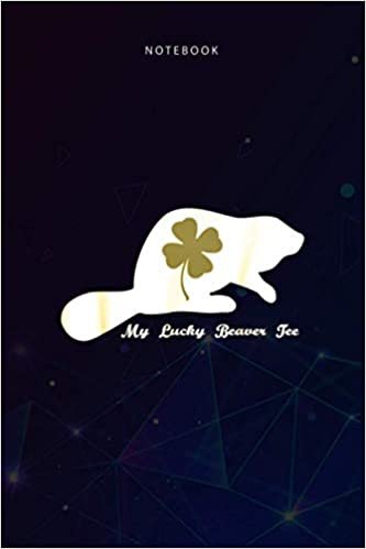 ダウンロード  Basic 6x9 inch Lined Notebook Funny St Patricks Day Beaver Lucky Irish Beaver: Teacher, Budget Tracker, 114 Pages, To Do List, Planning, 6x9 inch, Daily, Paycheck Budget 本