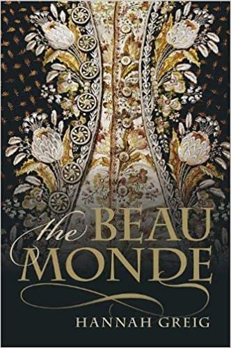The Beau Monde: Fashionable Society in Georgian London