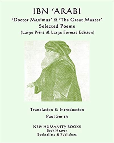 تحميل IBN &#39;ARABI &#39;Doctor Maximus&#39; &amp; &#39;The Great Master&#39; SELECTED POEMS: (Large Print &amp; Large Format Edition)