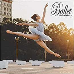 ダウンロード  Ballet: 2021 Mini Wall Calendar 本