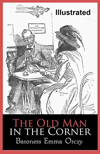 ダウンロード  The Old Man in the Corner Illustrated (English Edition) 本
