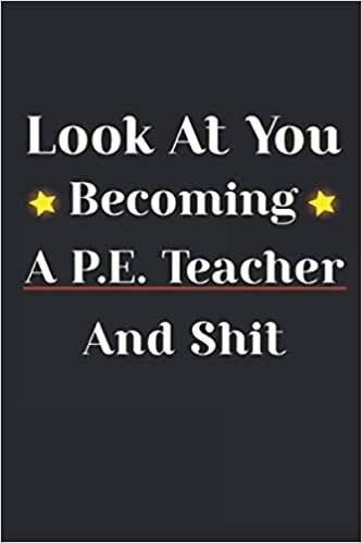 indir Look at you Becoming a PE Teacher and Shit: P.E. Teacher Gift; Blank Lined Notebook: Lined 110 pages / 6x9 inch / soft matte cover