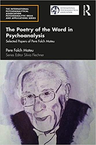 تحميل The Poetry of the Word in Psychoanalysis: Selected Papers of Pere Folch Mateu