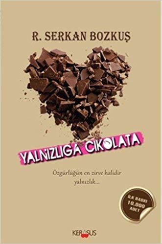 Yalnızlığa Çikolata: Özgürlüğün en zirve halidir yalnızlık... indir