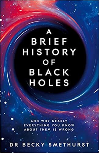 تحميل A Brief History of Black Holes: And why nearly everything you know about them is wrong