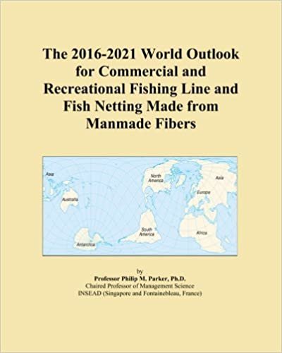 indir The 2016-2021 World Outlook for Commercial and Recreational Fishing Line and Fish Netting Made from Manmade Fibers