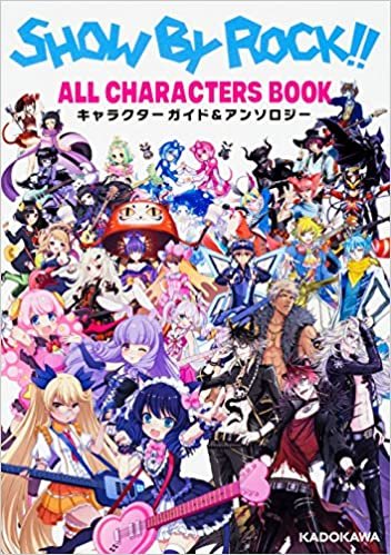 ダウンロード  SHOW BY ROCK!! ALL CHARACTERS BOOK キャラクターガイド&アンソロジー 本