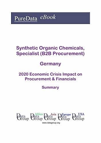 ダウンロード  Synthetic Organic Chemicals, Specialist (B2B Procurement) Germany Summary: 2020 Economic Crisis Impact on Revenues & Financials (English Edition) 本