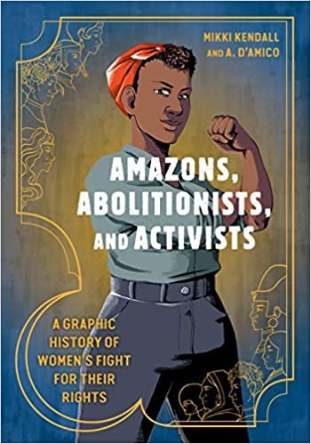 ダウンロード  Amazons, Abolitionists, and Activists: A Graphic History of Women's Fight for Their Rights 本
