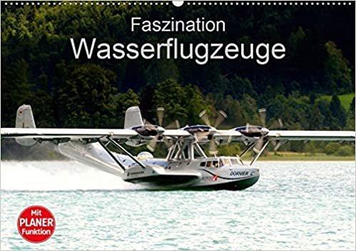 Faszination Wasserflugzeuge (Wandkalender 2021 DIN A2 quer): Bilder dieser faszinierenden Flugzeuge (Geburtstagskalender, 14 Seiten ) indir