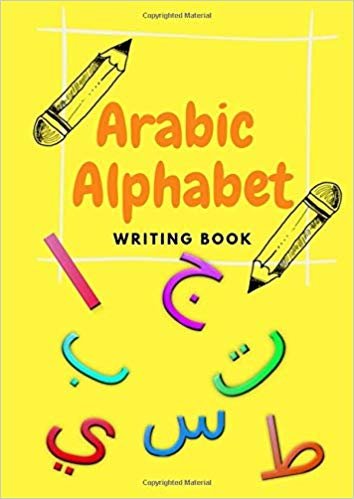 Arabic Alphabet Writing Book: Practice Workbook for children kids and beginners, Standalone letters Alif to Ya, right to left