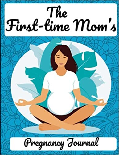 indir The First-Time Mom&#39;s Pregnancy Journal: A Week By Week Guide To A Healthy and Happy Pregnancy guideline, Monthly Checklists, Baby Bump Logs. Gift for New Mother...