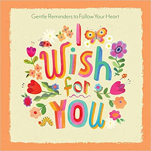 indir I Wish for You: Gentle Reminders to Follow Your Heart