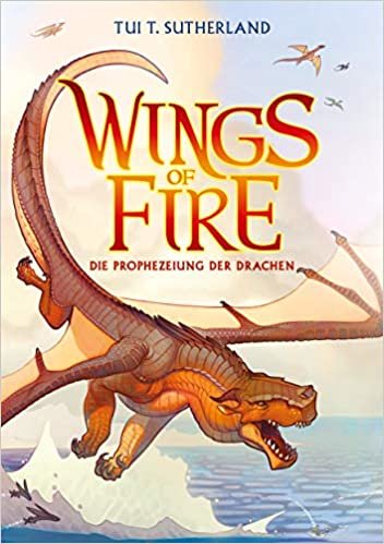 indir Wings of Fire 1: Die Prophezeiung der Drachen - Die #1 New York Times Bestseller Drachen-Saga: Die Prophezeiung der Drachen - Die NY-Times Bestseller Drachen-Saga