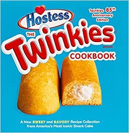  بدون تسجيل ليقرأ The Twinkies Cookbook, Twinkies 85th Anniversary Edition: A New Sweet and Savory Recipe Collection from America's Most Iconic Snack Cake