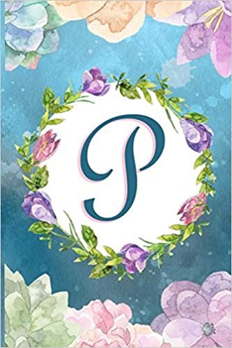 indir P: Watercolor Monogram Handwritten Initial P with Vintage Retro Floral Wreath Elements - College Ruled Lined Writing Journal, Notebook, Composition Book, Inspirational Journal or Diary 6x9&#39;&#39; 120 pages