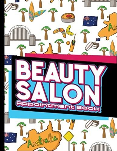 Beauty Salon Appointment Book: 7 Columns Appointment Log Book, Appointment Time Planner, Hourly Appointment Calendar, Cute Australia Cover: Volume 68 indir